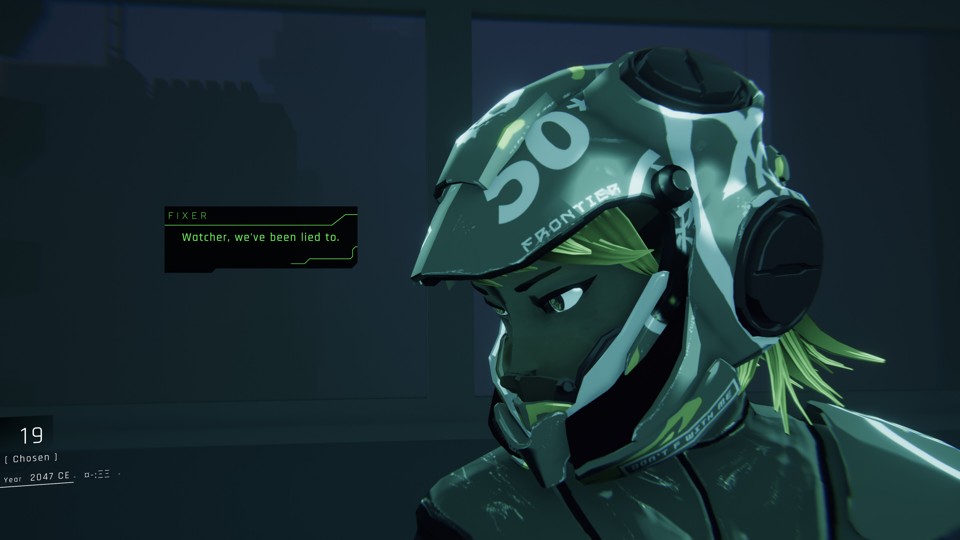 Close up of a character with a dark window and some barely visible structures behind her. She is wearing a dark sea-green helmet, a cross between a sci-fi combat and a motocross one. We see her face, nose up, green eyes with bold black mascara, and blond strands of hair sticking out of the helmet. She looks sideways, away from the camera. The text box reads “Fixer” (her name) and “Watcher, we’ve been lied to.”